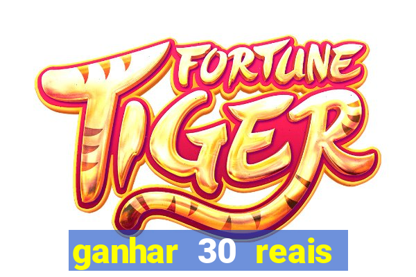 ganhar 30 reais agora no pix